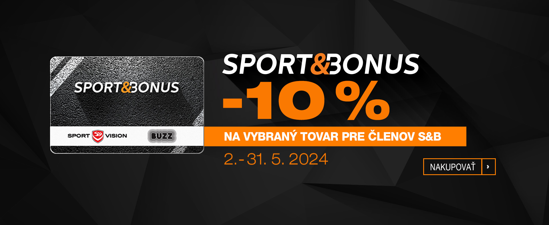 Sport&Bonus extra -10% 2.5. - 31.5.